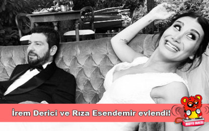 İrem Derici ve Rıza Esendemir Evlendi!