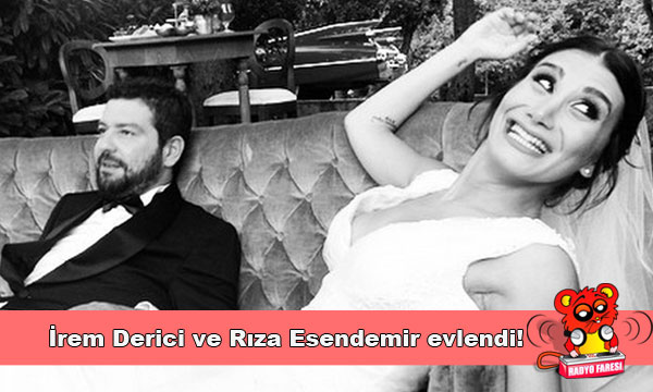 İrem Derici ve Rıza Esendemir Evlendi!