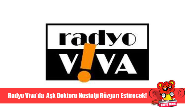 Radyo Viva’da Aşk Doktoru Nostalji Rüzgarı Estirecek!