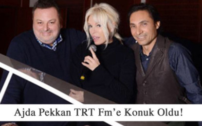 TRT Fm’de Ajda Pekkan Rüzgarı!