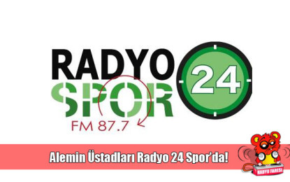 Alemin Üstad’ları Radyo 24 Spor’da!