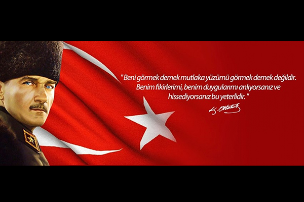 Ulu Önder Mustafa Kemal Atatürk’ü Ölüm Yıl Dönümünde Saygıyla Anıyoruz…